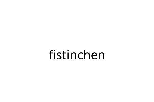 fistinchen