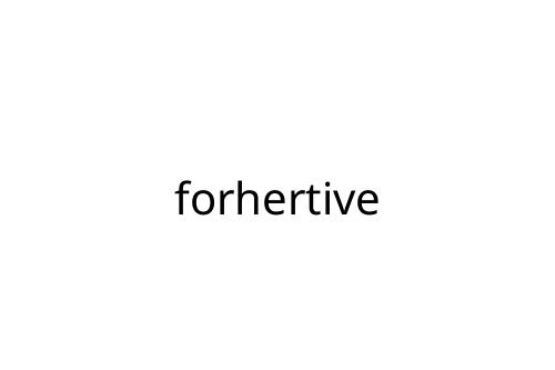 forhertive