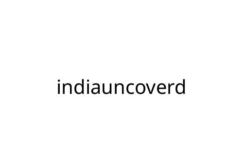 indiauncoverd