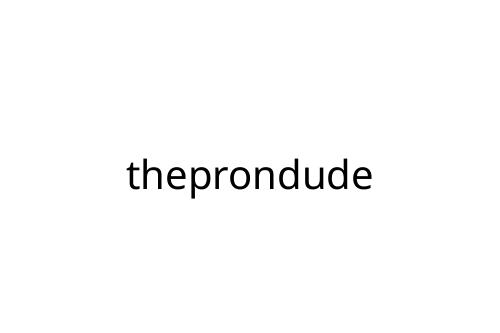 theprondude