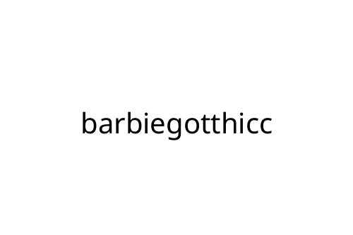 barbiegotthicc
