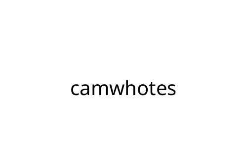 camwhotes
