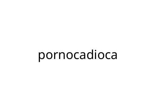pornocadioca