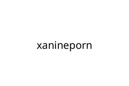 xanineporn