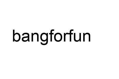 bangforfun