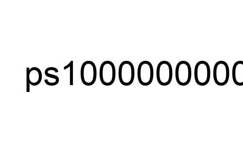 ps10000000000000000000000000000000000000000000000000000000000000000000000000000000000000000000000000