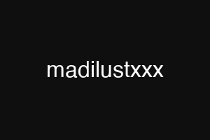 madilustxxx