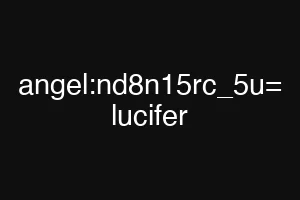angel:nd8n15rc_5u= lucifer