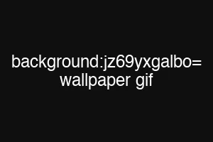 background:jz69yxgalbo= wallpaper gif