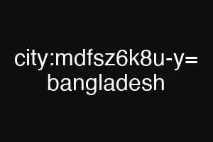 city:mdfsz6k8u-y= bangladesh