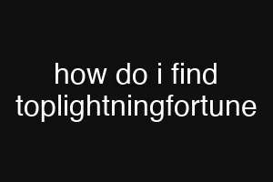 how do i find toplightningfortune