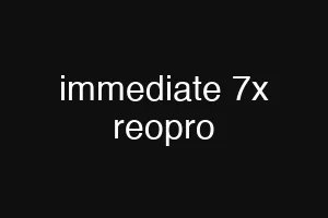 immediate 7x reopro