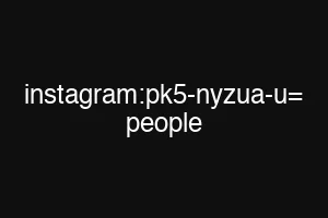 instagram:pk5-nyzua-u= people