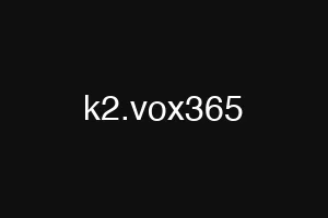 k2.vox365
