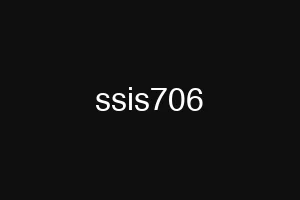 ssis706