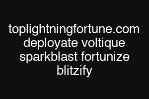 toplightningfortune.com deployate voltique sparkblast fortunize blitzify