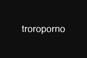 troroporno