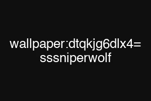 wallpaper:dtqkjg6dlx4= sssniperwolf
