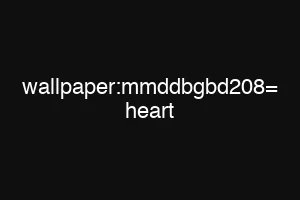 wallpaper:mmddbgbd208= heart