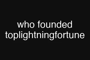 who founded toplightningfortune